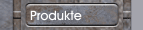 Produkte